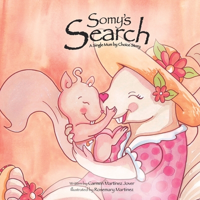 Somy's Search, a single mum by choice story - Martinez-Jover, Carmen