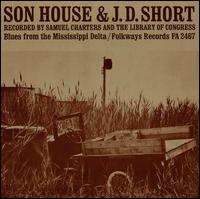 Son House& J.D. Short: Blues from the Mississippi Delta - Son House/J.D. Short