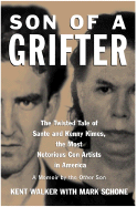 Son of a Grifter: Growing Up W/Sante & Kenny Kimes: The Twisted Tale of the Most Notorious Con Artists in America - Walker, Kent, and Schone, Mark