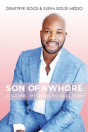 Son of a Whore: Forging My Path to Freedom