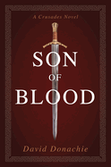Son of Blood: A Crusades Novel