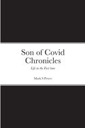 Son of Covid Chronicles: Life in the Fast lane