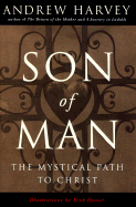 Son of Man: The Mystical Way to Christ - Harvey, Andrew (Preface by), and Hamut, Eryk (Photographer), and Hanut, Eryk (Photographer)