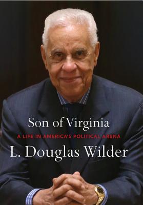 Son of Virginia: A Life in America's Political Arena - Wilder, L Douglas