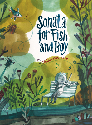 Sonata for Fish and Boy - Pavlovic, Milan