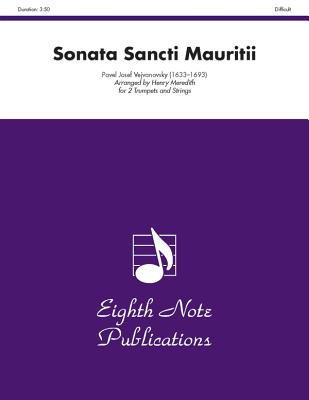 Sonata Sancti Mauritii: Part(s) - Vejvanovsky, Pavel Josef (Composer), and Meredith, Henry (Composer)