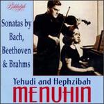 Sonatas by Beethoven, Brahms and Bach - Hephzibah Menuhin (violin); Yehudi Menuhin (violin)