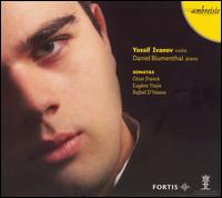 Sonatas by Franck, Ysay, D'Haene - Daniel Blumenthal (piano); Yossif Ivanov (violin)