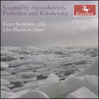 Sonatas by Shostakovich, Prokofiev and Kabalevsky - John Blacklow (piano); Karen Buranskas (cello)