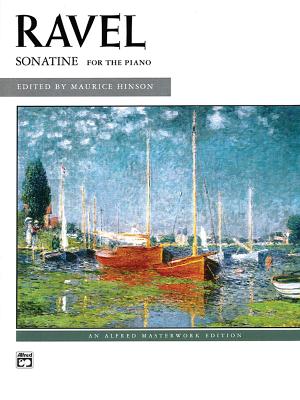 Sonatine - Ravel, Maurice (Composer), and Hinson, Maurice (Composer)