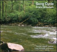 Song Cycle: Schubert Lieder Transcriptions - Daniel Lippel (guitar); Tony Arnold (soprano)