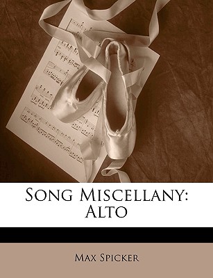 Song Miscellany: Alto - Spicker, Max