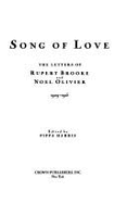 Song of Love: The Letters of Rupert Brooke and Noel Olivier - Brooke, Rupurt, and Brooke, Rupert, and Harris, Pippa (Editor)