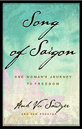 Song of Saigon: One Woman's Journey to Freedom