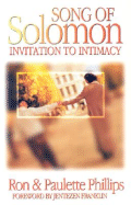 Song of Solomon: Invitation to Intimacy - Phillips, Ron, and Phillips, Paulette Baker, and Franklin, Jentezen (Foreword by)