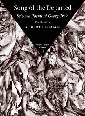 Song of the Departed: Selected Poems of Georg Trakl - Trakl, Georg, and Firmage, Robert (Translated by)