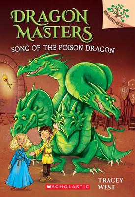 Song of the Poison Dragon: A Branches Book (Dragon Masters #5): Volume 5 - West, Tracey