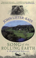 Song of the Rolling Earth: A Highland Odyssey - Lister-Kaye, John