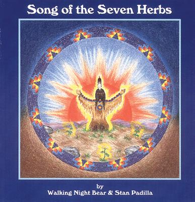 Song of the Seven Herbs - Walking Nightbear, and Walking, and Padilla, Stan