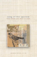 Song of the Sparrow: New Poems and Meditations