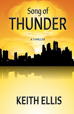 Song of Thunder: A Thriller - Ellis, Keith