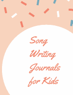 Song Writing Journals for Kids: Blank Lined/Ruled Paper And Staff Manuscript Paper (Volume 7)