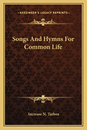 Songs And Hymns For Common Life