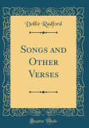 Songs and Other Verses (Classic Reprint)