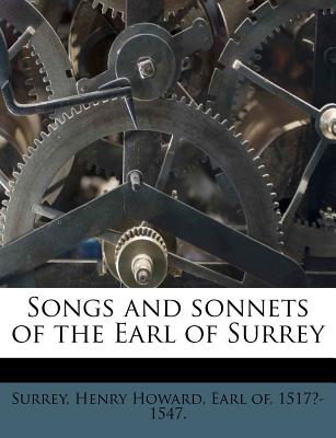 Songs and Sonnets of the Earl of Surrey - Surrey, Henry Howard (Creator)
