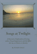 Songs at Twilight: A Narrative Exploration of Living with a Visual Impairment and the Effect this has on Claims to Identity