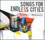 Songs for Endless Cities, Vol. 1: Brackles - Various Artists