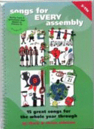 Songs for Every Assembly: 15 Great New Songs for the Whole Year Through - Johnson, Mark, and Johnson, Helen