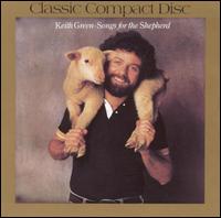 Songs for the Shepherd - Keith Green