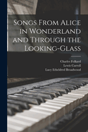 Songs from Alice in wonderland and Through the looking-glass