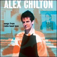 Songs from Robin Hood Lane - Alex Chilton