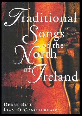 Songs from the North of Ireland - O'Conchubhair, Liam, and Bell, Derek