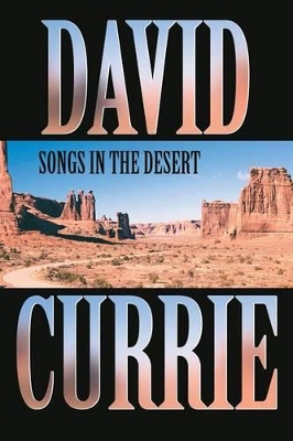 Songs in the Desert - Currie, David