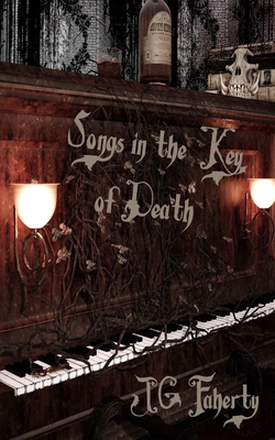 Songs in the Key of Death - Faherty, Jg