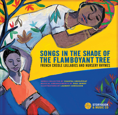 Songs in the Shade of the Flamboyant Tree: French Creole Lullabies and Nursery Rhymes - Groslziat, Chantal
