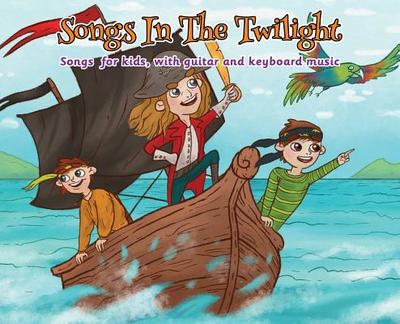 Songs in the Twilight: Songs for Kids, With Guitar and Keyboard Music - Frank, Rafael, and Frank, Michael (Editor)