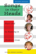 Songs in Their Heads: Music and Its Meaning in Children's Lives, Second Edition - Campbell, Patricia