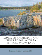 Songs of an Airman, and Other Poems. with an Introd. by S.W. Dyde