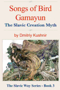 Songs of Bird Gamayun: The Slavic Creation Myth