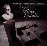 Songs of Elvis Costello: Bespoke Songs, Lost Dogs, Detours & Rendezvous - Various Artists