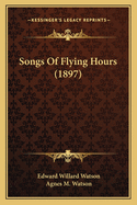 Songs of Flying Hours (1897)