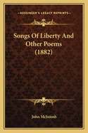 Songs of Liberty and Other Poems (1882)