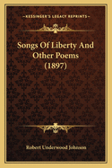 Songs of Liberty and Other Poems (1897)