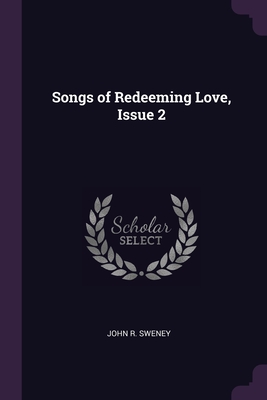 Songs of Redeeming Love, Issue 2 - Sweney, John R