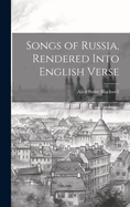 Songs of Russia, Rendered Into English Verse