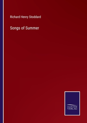 Songs of Summer - Stoddard, Richard Henry
